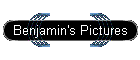 Benjamin's Pictures