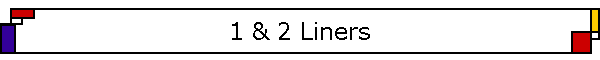 1 & 2 Liners