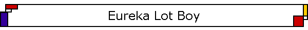 Eureka Lot Boy